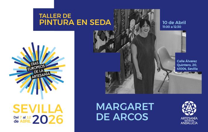 Cartel promocional de un taller titulado “Taller de Pintura en Seda”, impartido por Margaret de Arcos. El evento se celebra el 10 de abril de 2026, en horario de 11:00 a 12:30, en la calle Álvarez Quintero, 20, 41004, Sevilla.