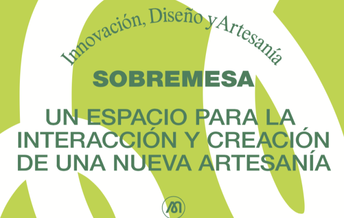 EXPOSICIÓN MIDA LAB, LABORATORIO DE ARTESANÍA, INNOVACIÓN Y DISEÑO